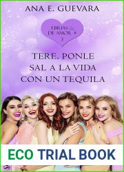 Tere… !Ponle sal a la vida con un tequila! (Ebrias de amor 3) (Spanish Edition)