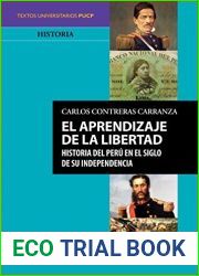 El aprendizaje de la libertad: Historia del Peru en el siglo de su independencia (Spanish Edition)