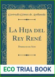 La Hija del Rey Rene: Drama En Un Acto (Classic Reprint) (Spanish Edition)