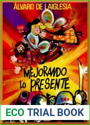 Mejorando lo presente. Novela.