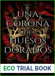 Una corona de huesos dorados (Sangre y cenizas, #3)
