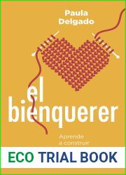 El bienquerer: Aprende a construir relaciones emocionalmente sanas (Autoayuda y superacion) (Spanish Edition)
