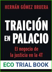 Traicion en Palacio: El negocio de la justicia en la 4T (Spanish Edition)