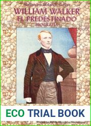William Walker, El Predestinado de Los Ojos Grises: Biografia