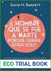El hombre que se fue a Marte porque queria estar solo (Narrativa) (Spanish Edition)