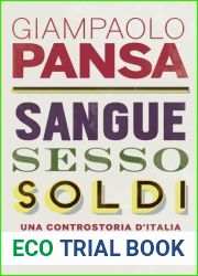 Sangue, sesso e soldi: Una controstoria d|Italia dal 1946 a oggi