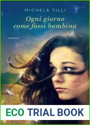 Ogni giorno come fossi bambina