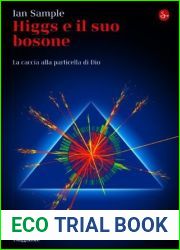 Higgs e il suo bosone: La caccia alla particella di Dio