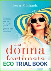 Una donna fortunata: Una donna innamorata della vita. Tre amiche speciali. Un sogno tutto da vivere e da condividere. (Italian Edition)