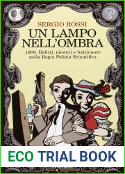 Un lampo nell|ombra. 1909. Delitti, misteri e batticuore nella Regia Polizia Scientifica