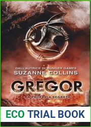 Gregor. La profezia segreta (Gregor, #4)