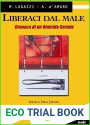 Liberaci dal male. Cronaca di un Omicida Seriale