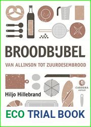 Broodbijbel: Van Allisnon tot Zuurdesembrood (Kookbijbels)
