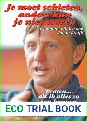 Je moet schieten, anders kun je niet scoren (Dutch Edition)