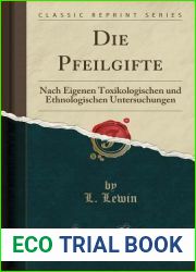 Die Pfeilgifte (Classic Reprint): Nach Eigenen Toxikologischen und Ethnologischen Untersuchungen (German Edition)