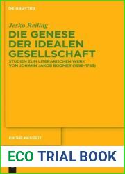 Die Genese Der Idealen Gesellschaft: Studien Zum Literarischen Werk Von Johann Jakob Bodmer (1698 1783) (Fr He Neuzeit) (German Edition)