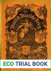 Der Deutsch-Danische Krieg. Geschichte des Feldzugs in Schleswig-Holstein im Jahre 1864