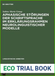 Aphasische Storungen der Schriftsprache im Erklarungsrahmen neurolinguistischer Modelle (Linguistische Arbeiten, 384) (German Edition)