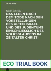 Das Leben nach dem Tode nach den Vorstellungen des alten Israel und des Judentums einschliesslich
