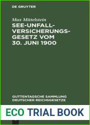 See-Unfallversicherungsgesetz vom 30. Juni 1900: In der Fassung der Bekanntmachung des Reichskanzlers vom 5. Juli 1900 (Guttentagsche Sammlung deutscher Reichsgesetze, 57) (German Edition)