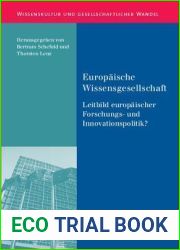 Europaische Wissensgesellschaft - Leitbild europaischer Forschungs- und Innovationspolitik? (Wissenskultur und gesellschaftlicher Wandel, 26) (German Edition)