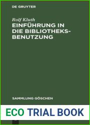 Einfuhrung in die Bibliotheksbenutzung (Sammlung Goschen, 3004) (German Edition)