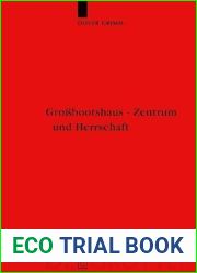 Grossbootshaus - Zentrum und Herrschaft: Zentralplatzforschung in der nordeuropaischen Archaologie (1.-15. Jahrhundert) (Erganzungsbande zum … Altertumskunde, 52) (German Edition)