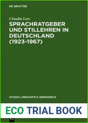 Sprachratgeber und Stillehren in Deutschland (1923-1967): Ein Vergleich der Sprach- und Stilauffassung in vier politischen Systemen (Studia Linguistica Germanica, 84) (German Edition)
