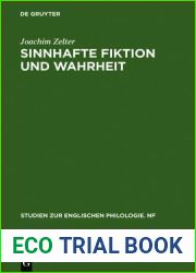 Sinnhafte Fiktion Und Wahrheit: Untersuchungen Zur ?sthetischen Und Epistemologischen Problematik Des Fiktionsbegriffs Im Kontext Europ?ischer Ideen- Und Englischer Literaturgeschichte