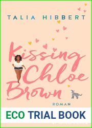 Kissing Chloe Brown (Brown Sisters #1)