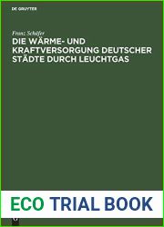 Die Warme- und Kraftversorgung deutscher Stadte durch Leuchtgas (German Edition)