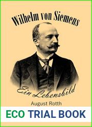 Wilhelm von Siemens: Ein Lebensbild (German Edition)