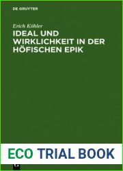 Ideal und Wirklichkeit in der Hofischen Epik: Studien zur Form der Fruhen Artus- und Graldichtung