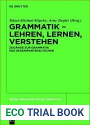 Grammatik - Lehren, Lernen, Verstehen: Zug?nge Zur Grammatik Des Gegenwartsdeutschen