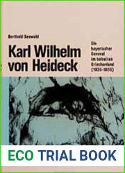 Karl Wilhelm von Heideck: Ein bayerischer General im befreiten Griechenland (1826-1835) (Beitrage zur Militargeschichte, 45) (German Edition)