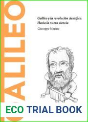 Galileo y la revolucion cientifica. Hacia la nueva ciencia