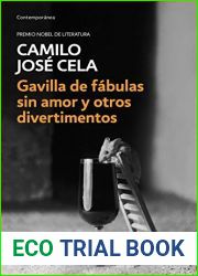 Gavilla de fabulas sin amor y otros divertimentos (Spanish Edition)