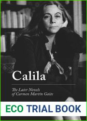Calila: The Later Novels of Carmen Martin Gaite (Campos Ibericos: Bucknell Studies in Iberian Literatures and Cultures)