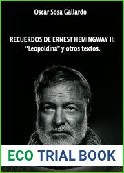 Recuerdos de Ernest de Hemingway II: and quot;Leopoldina and quot; y otros textos (Spanish Edition)