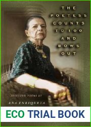 The Poetess Counts to 100 and Bows Out: Selected Poems by Ana Enriqueta Teran