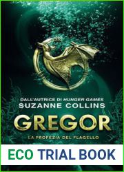 Gregor. La Profezia del Flagello (Underland Chronicles, #2)