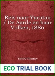 Reis naar Yucatan De Aarde en haar Volken, 1886