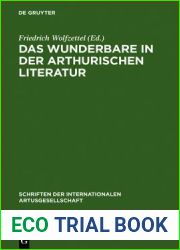 Das Wunderbare in Der Arthurischen Literatur: Probleme Und Perspektiven (Schriften Der Internationalen Artusgesellschaft) (German Edition)