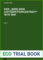 Der ,,Berliner Antisemitismusstreit 1879-1881: Eine Kontroverse um die Zugehorigkeit der deutschen Juden zur Nation. Kommentierte Quellenedition. (German Edition)