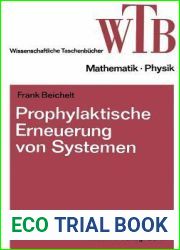 Prophylaktische Erneuerung von Systemen: Einfuhrung in mathematische Grundlagen (Wissenschaftliche Taschenbucher, 153) (German Edition)