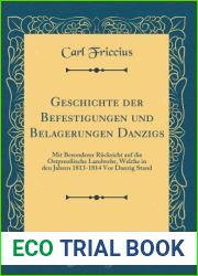 Geschichte der Befestigungen und Belagerungen Danzigs: Mit Besonderer Rucksicht auf die Ostpreussische Landwehr, Welche in den Jahren 1813-1814 Vor Danzig Stand (Classic Reprint)
