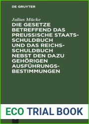 Die Gesetze betreffend das Preussische Staatsschuldbuch und das Reichsschuldbuch nebst den dazu gehorigen Ausfuhrungsbestimmungen (German Edition)