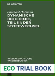 Dynamische Biochemie, Teil III: Der Stoffwechsel (Wissenschaftliche Taschenbucher, 91) (German Edition)