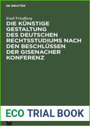Die kunstige Gestaltung des deutschen Rechtsstudiums nach den Beschlussen der Gisenacher Konferenz (German Edition)
