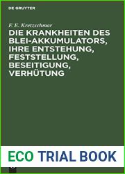Die Krankheiten des Blei-Akkumulators, ihre Entstehung, Feststellung, Beseitigung, Verhutung: Fur die Praxis (German Edition)